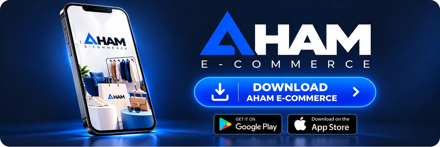 Download AHAM E-commerce. Your favorite finds, now in your pocket.